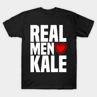 Real Men Love Kale - Vegan Vegetarian Greens T-Shirt